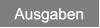 Ausgaben Ausgaben